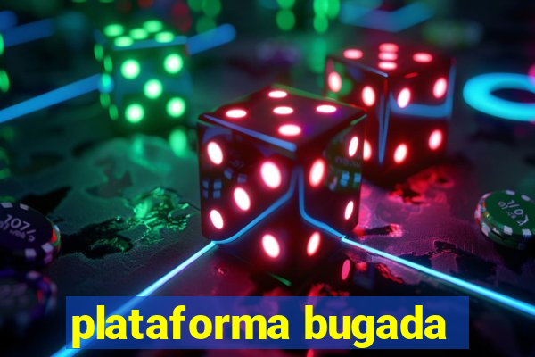 plataforma bugada